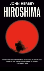 Read more about the article Hiroshima by John Hersey | जॉन हर्सी की “हिरोशिमा” पुस्तक का विस्तृत सारांश (हिंदी में):